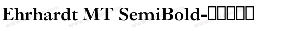 Ehrhardt MT SemiBold字体转换
